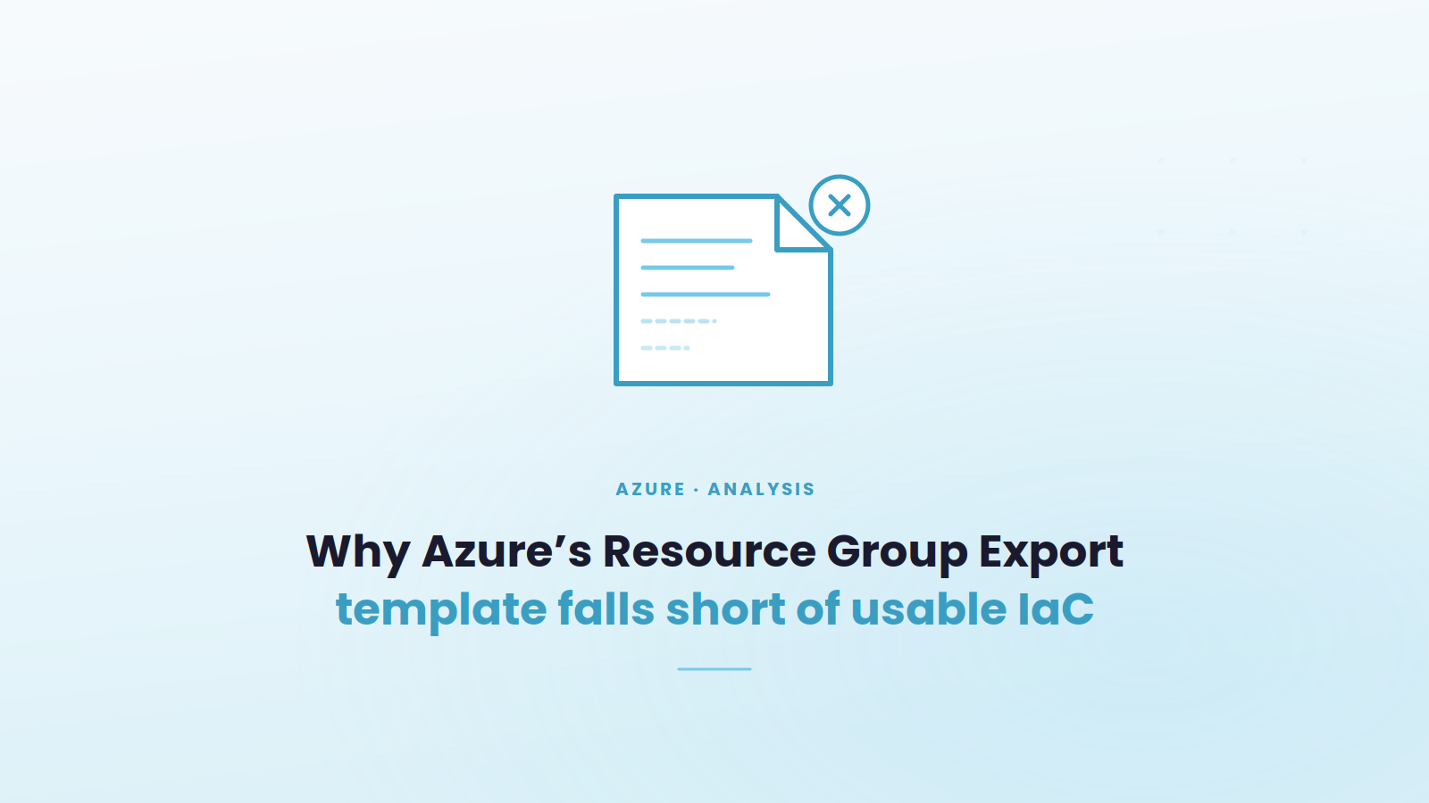 Why Azure's Resource Group Export template falls short of usable IaC